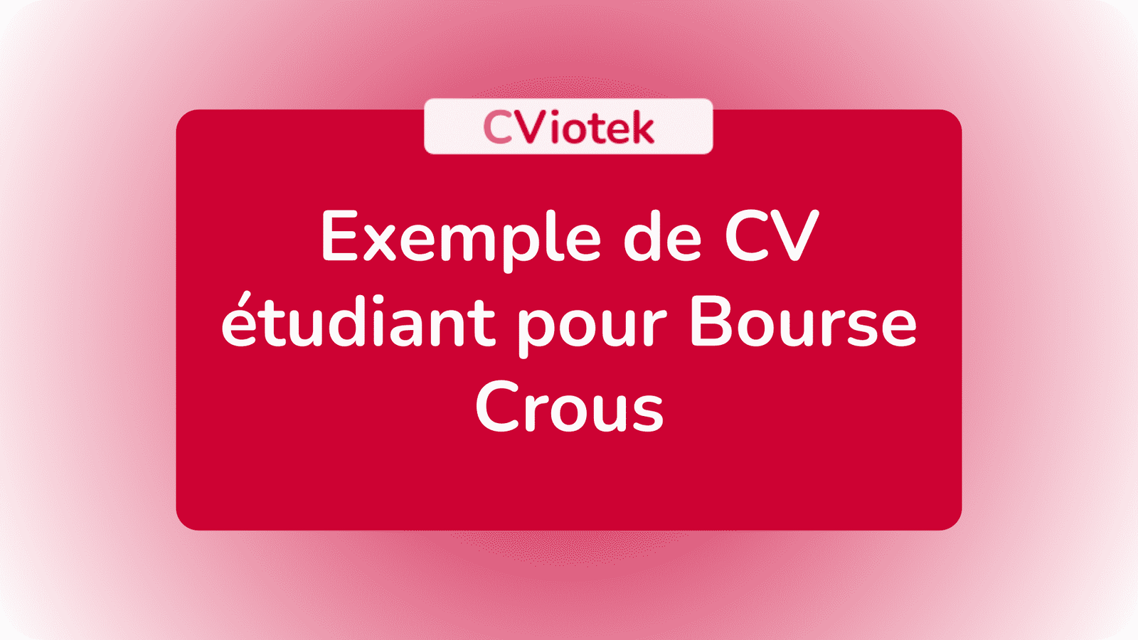 Exemple de CV étudiant pour Bourse Crous