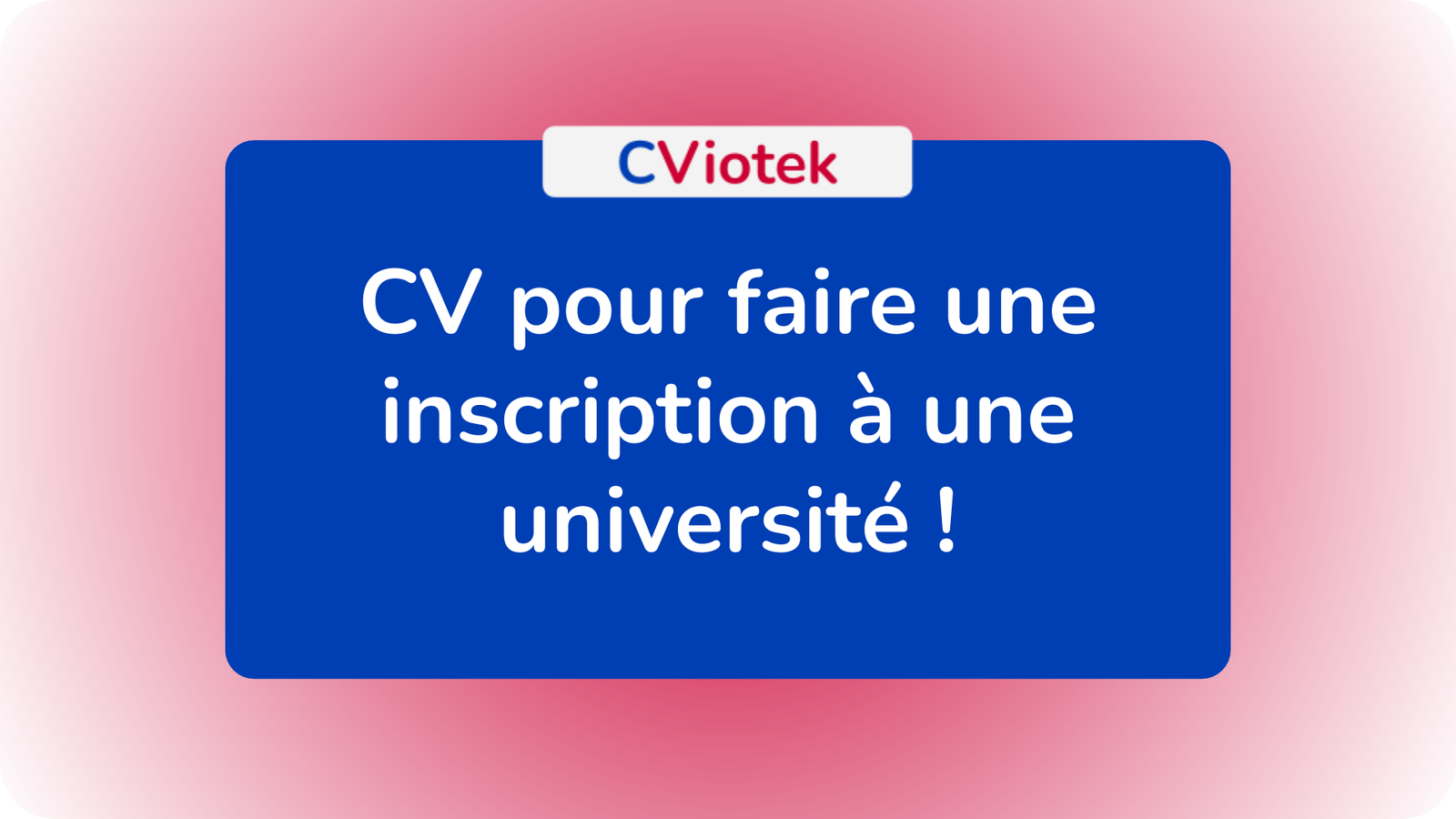 Exemples de CV pour faire une inscription à une université !