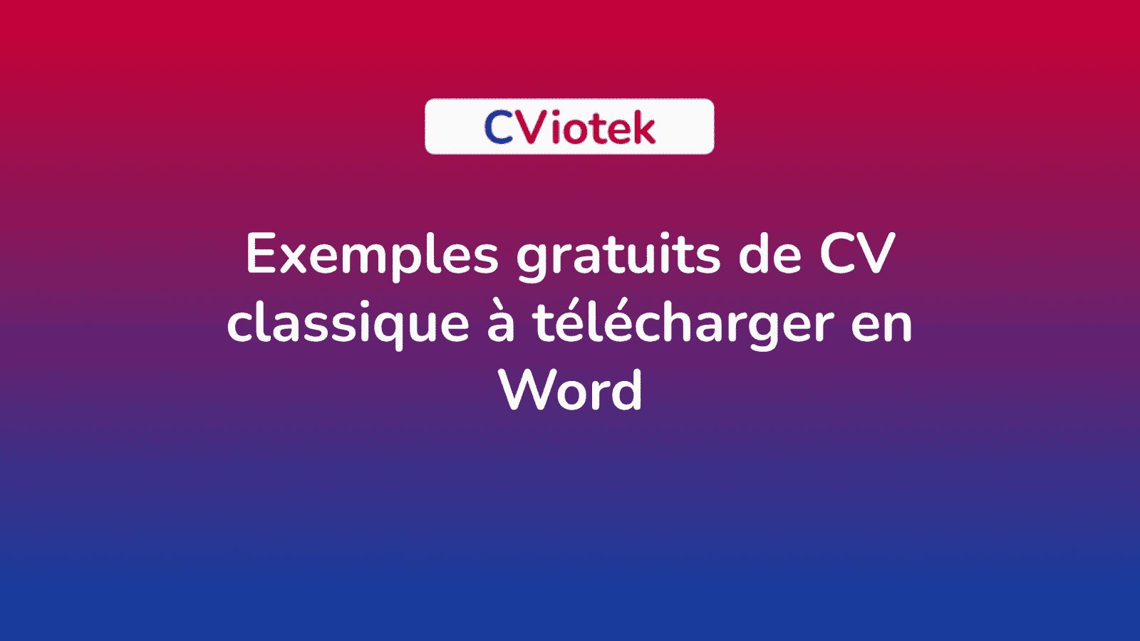 Exemples gratuits de CV classique à télécharger en Word