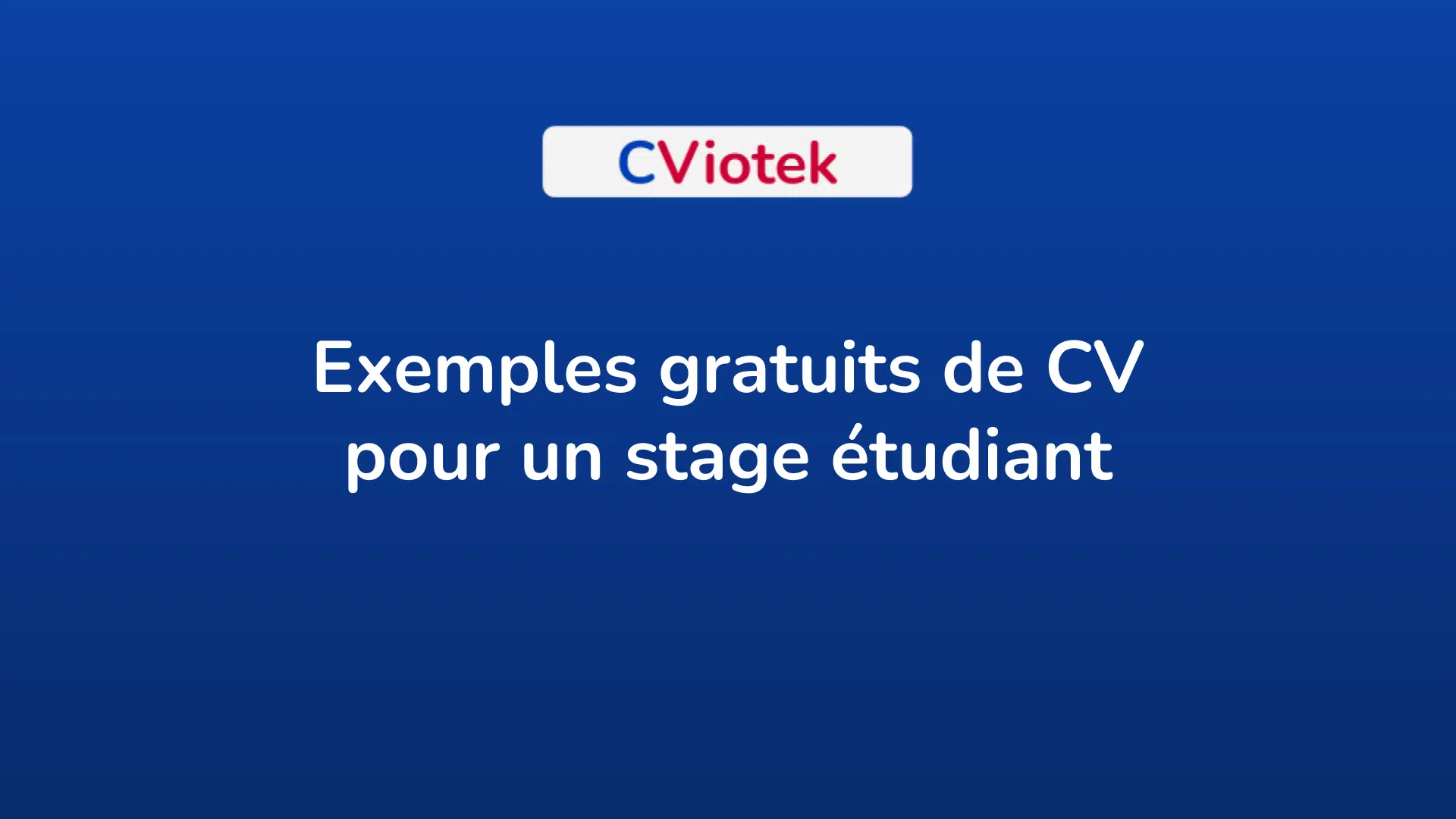 Exemples gratuits de CV pour un stage étudiant