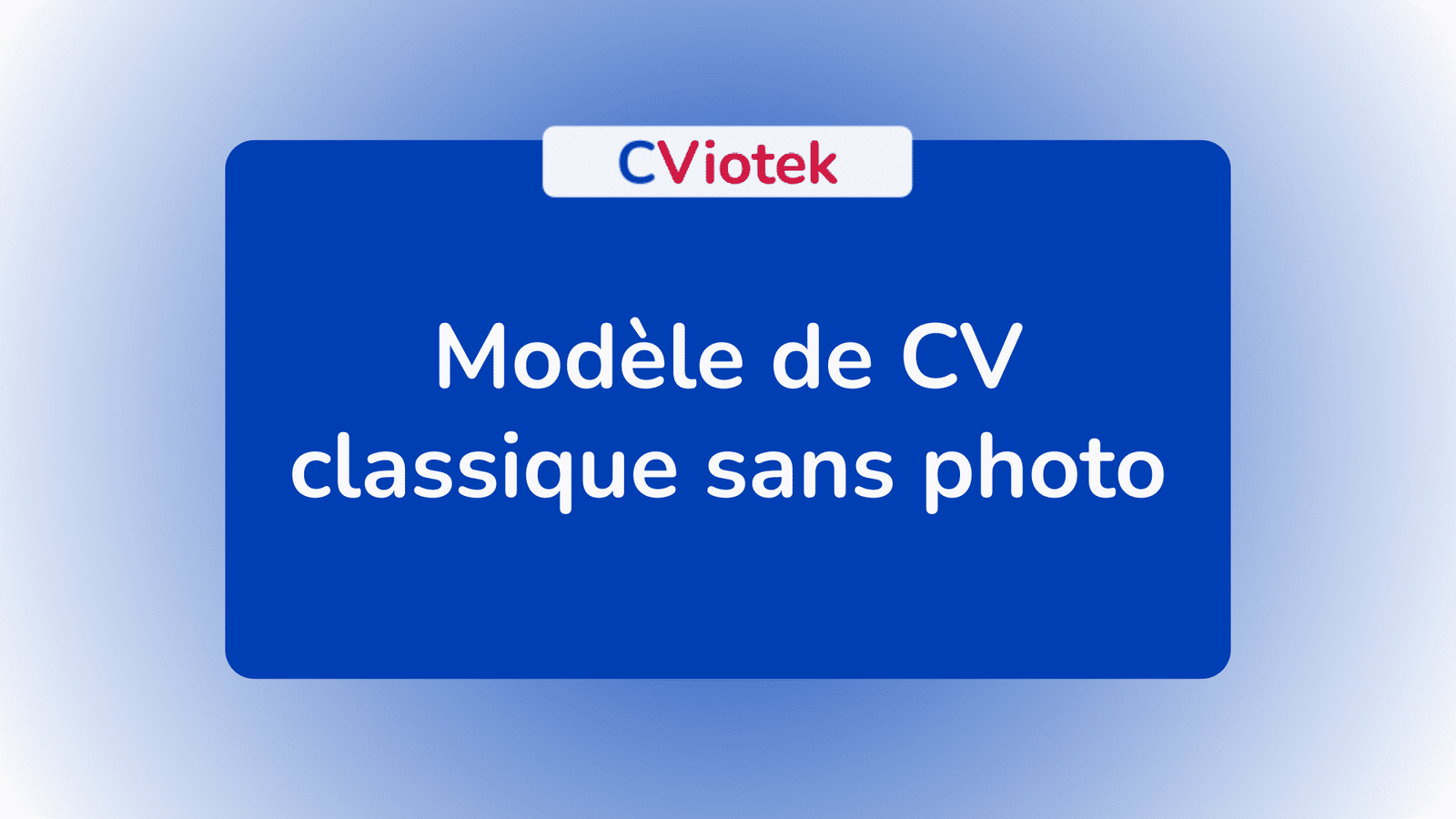 Modèle de CV classique sans photo à télécharger en Word
